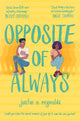 Book cover of: Opposite of Always. By: Justin Reynolds