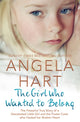 Book cover of: Girl Who Wanted to Belong. By: Angela Hart