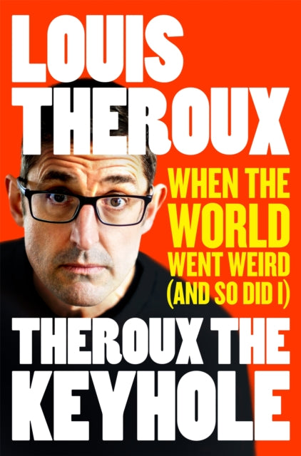 Book cover of: Theroux The Keyhole. By: Louis Theroux