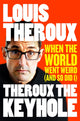 Book cover of: Theroux The Keyhole. By: Louis Theroux