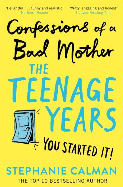 Book cover of: Confessions of a Bad Mother: The Teenage Years. By: Stephanie Calman