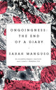 Book cover of: Ongoingness. By: Sarah Manguso