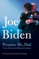 Book cover of: Promise Me, Dad. By: Joe Biden