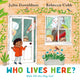 Who Lives Here?, With lift-the-flap-fun! 9781509893942 Julia Donaldson