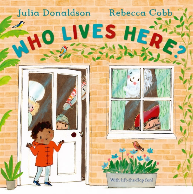 Who Lives Here?, With lift-the-flap-fun! 9781509893966 Julia Donaldson