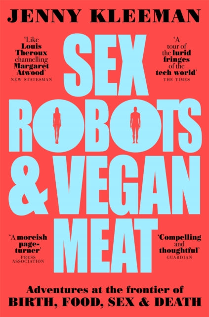 Book cover of: Sex Robots & Vegan Meat