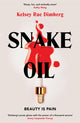 Snake Oil, A razor-sharp literary thriller about three women vying for power, where the cost of ambition might be deadly 9781509895854 Kelsey Rae Dimberg