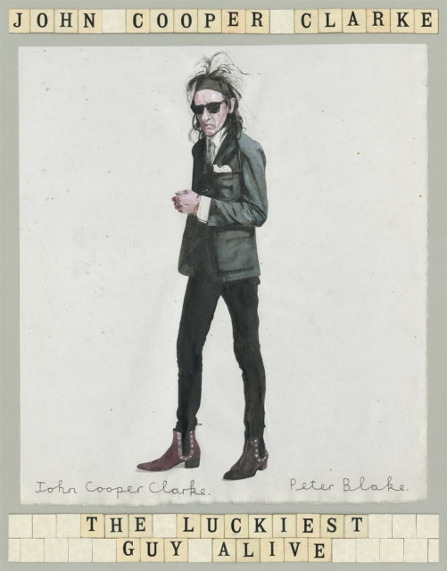 Luckiest Guy Alive 9781509896066 John Cooper Clarke