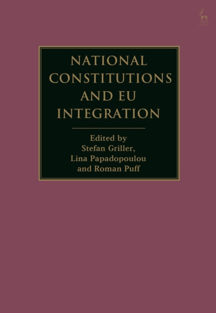 Book cover of: National Constitutions and EU Integration. By: Stefan Griller