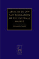 Book cover of: Abuse of EU Law and Regulation of the Internal Market. By: Alexandre Saydé
