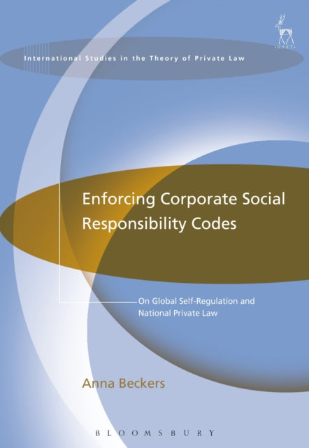 Book cover of: Enforcing Corporate Social Responsibility Codes. By: Anna Beckers