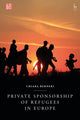 Book cover of: Private Sponsorship of Refugees in Europe. By: Chiara Berneri