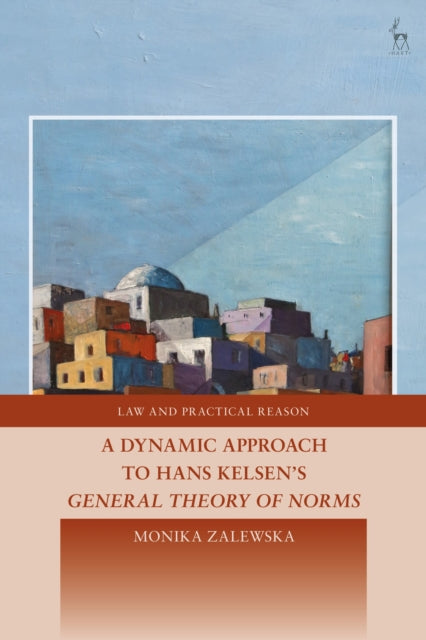 Book cover of: A Dynamic Approach to Hans Kelsen's General Theory of Norms