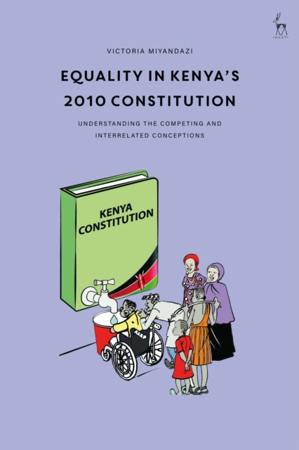 Book cover of: Equality in Kenya’s 2010 Constitution. By: Victoria Miyandazi