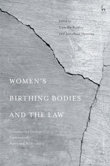 Book cover of: Women’s Birthing Bodies and the Law. By: Camilla Pickles