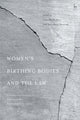 Book cover of: Women’s Birthing Bodies and the Law. By: Camilla Pickles