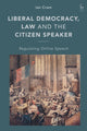 Book cover of: Liberal Democracy, Law and the Citizen Speaker. By: Ian Cram