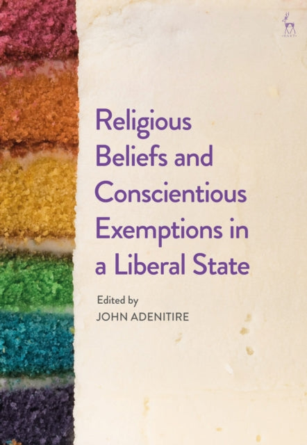 Book cover of: Religious Beliefs and Conscientious Exemptions in a Liberal State. By: John Adenitire