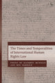 Book cover of: Times and Temporalities of International Human Rights Law. By: Kathryn McNeilly