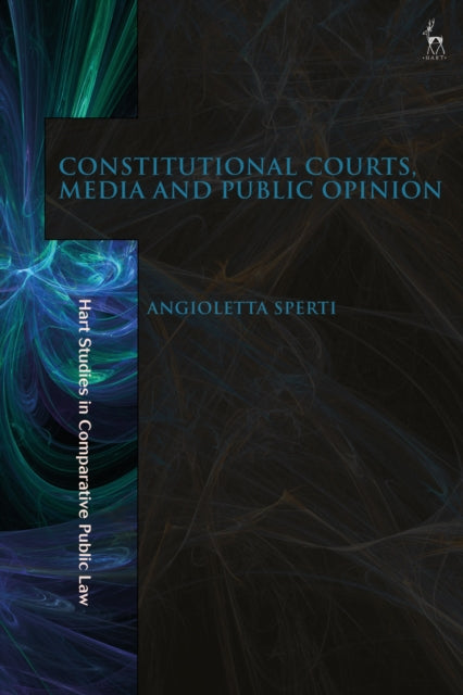 Book cover of: Constitutional Courts, Media and Public Opinion. By: Angioletta Sperti