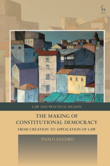 Book cover of: Making of Constitutional Democracy. By: Paolo Sandro