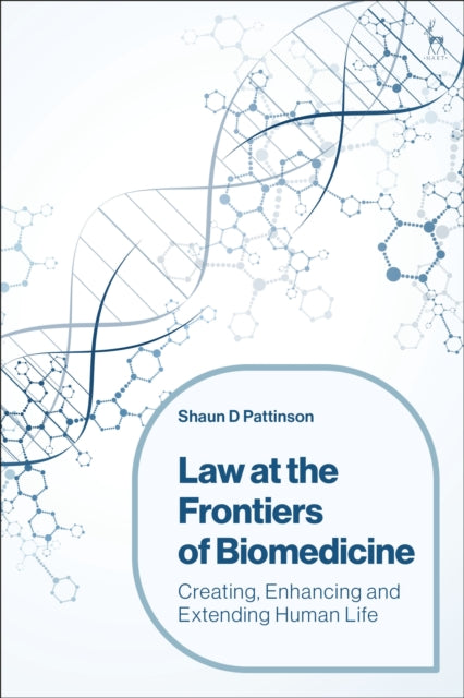 Book cover of: Law at the Frontiers of Biomedicine. By: Shaun D. Pattinson