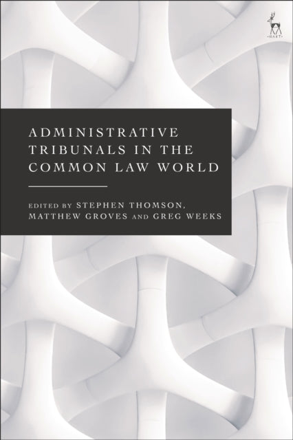 Book cover of: Administrative Tribunals in the Common Law World. By: Stephen Thomson