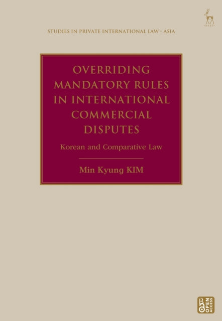 Book cover of: Overriding Mandatory Rules in International Commercial Disputes. By: Min Kyung Kim