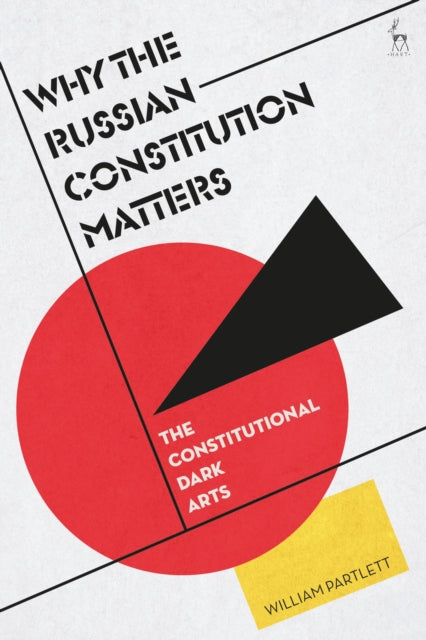 Book cover of: Why the Russian Constitution Matters. By: William Partlett