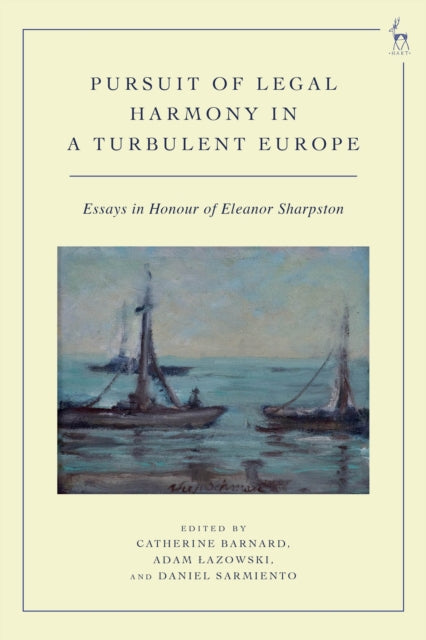 Book cover of: Pursuit of Legal Harmony in a Turbulent Europe. By: Catherine Barnard