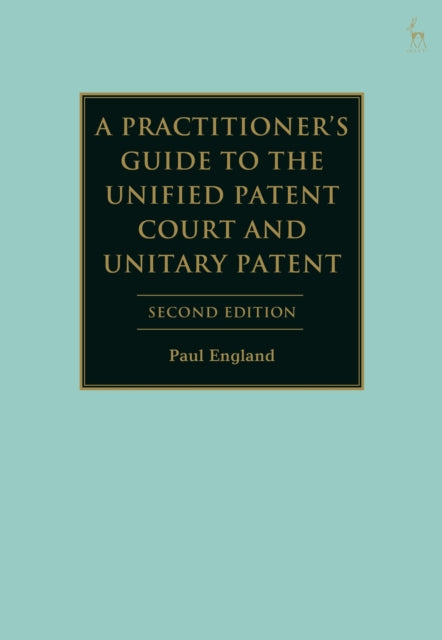 Book cover of: Practitioner's Guide to the Unified Patent Court and Unitary Patent