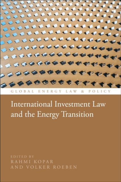 Book cover of: International Investment Law and the Energy Transition. By: Rahmi Kopar