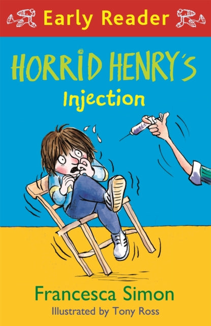 Book cover of: Horrid Henry Early Reader: Horrid Henry's Injection. By: Francesca Simon