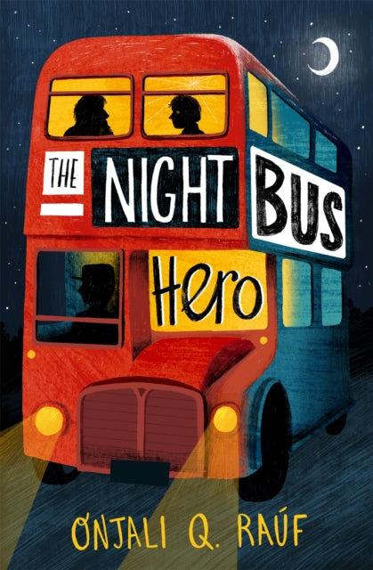 Night Bus Hero 9781510106772 Onjali Q. Rauf