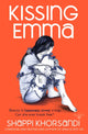 Book cover of: Kissing Emma. By: Shappi Khorsandi