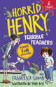 Book cover of: Horrid Henry: Terrible Teachers. By: Francesca Simon