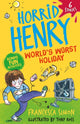 Horrid Henry: World's Worst Holiday, 6 Stories 9781510113275 Francesca Simon