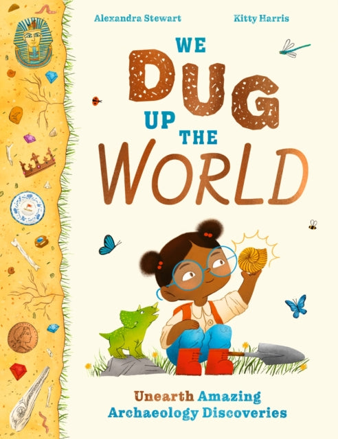 Book cover of: We Dug Up the World. By: Alexandra Stewart