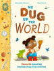 Book cover of: We Dug Up the World. By: Alexandra Stewart