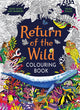 Book cover of: Return of the Wild Colouring Book. By: Helen Scales