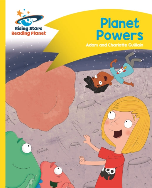 Book cover of: Reading Planet - Planet Powers - Yellow: Comet Street Kids. By: Adam Guillain