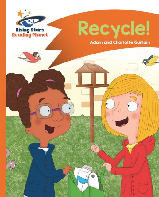 Book cover of: Reading Planet - Recycle! - Orange: Comet Street Kids. By: Adam Guillain