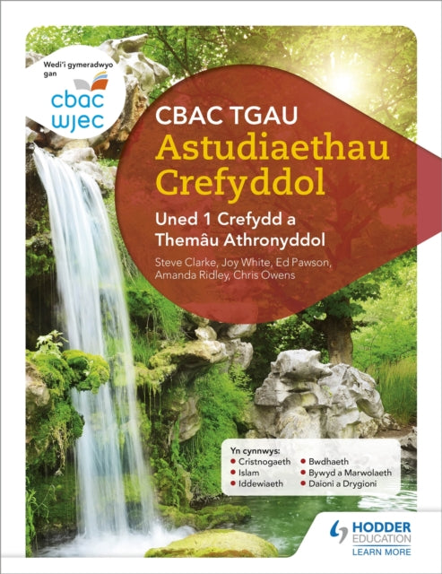 Book cover of: CBAC TGAU Astudiaethau Crefyddol Uned 1 Crefydd a Themau Athronyddol (WJEC GCSE Religious Studies: Unit 1 Religion and Philosophical Themes Welsh-language edition). By: Joy White
