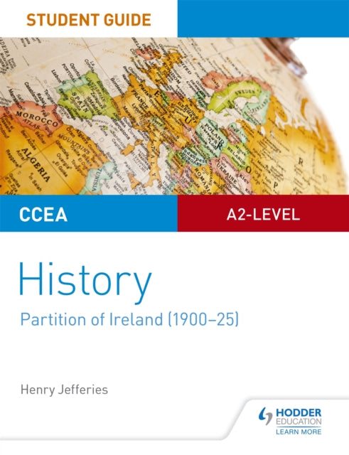 Book cover of: CCEA A2-level History Student Guide: Partition of Ireland (1900-25). By: Henry Jefferies
