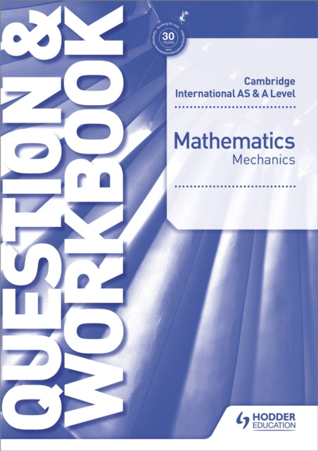 Book cover of: Cambridge International AS & A Level Mathematics Mechanics Question & Workbook. By: Jean-Paul Muscat