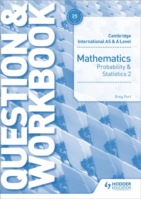 Book cover of: Cambridge International AS & A Level Mathematics Probability & Statistics 2 Question & Workbook. By: Greg Port