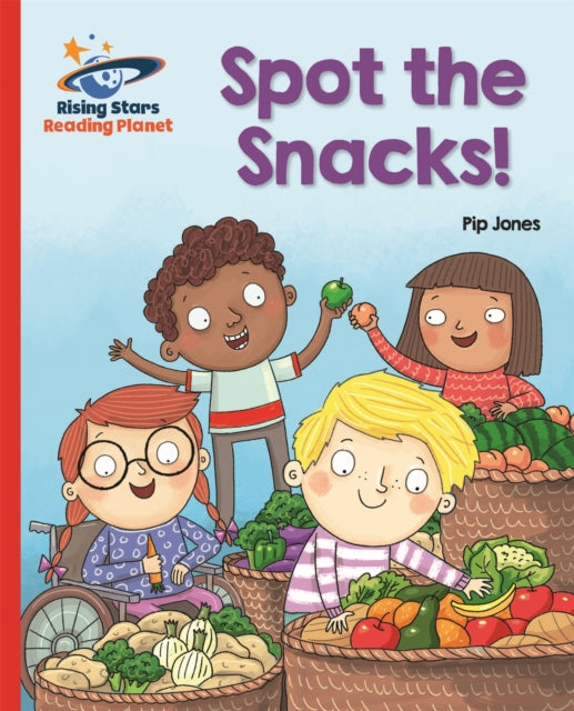 Book cover of: Reading Planet - Spot the Snacks! - Red A: Galaxy. By: Pip Jones
