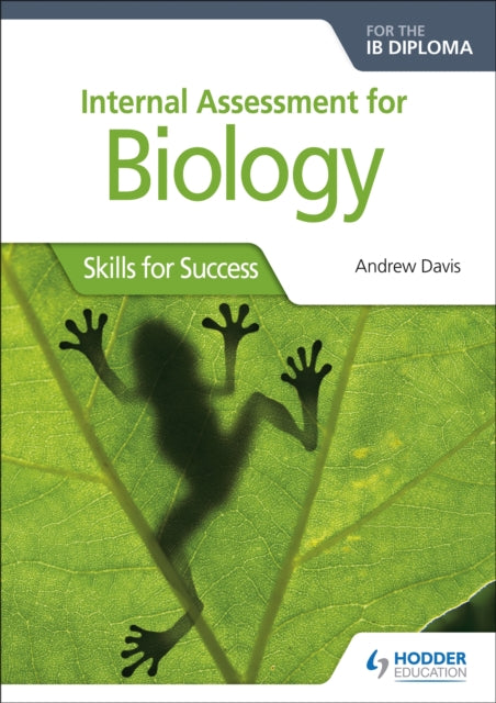 Book cover of: Internal Assessment for Biology for the IB Diploma. By: Andrew Davis
