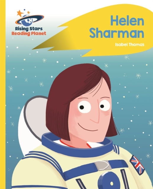 Book cover of: Reading Planet - Helen Sharman - Yellow: Rocket Phonics. By: Isabel Thomas