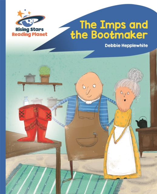 Book cover of: Reading Planet - The Imps and the Bootmaker - Blue: Rocket Phonics. By: Debbie Hepplewhite